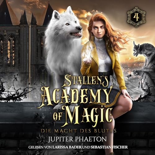 Die Macht des Blutes: Stallen's Academy of Magic 4