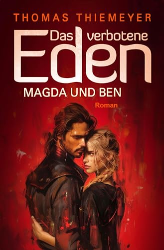 Magda und Ben: Entscheidung (Das verbotene Eden 3)