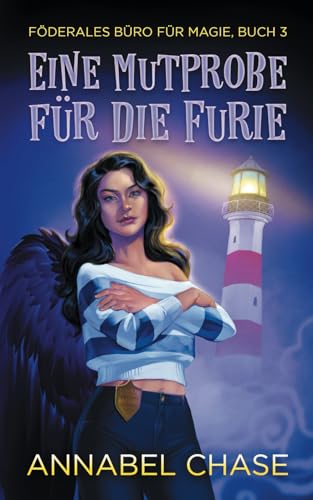 Eine Mutprobe für die Furie (Föderales Büro für Magie, Band 3)