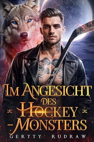 Im Angesicht des Hockey-Monsters: Eine Fake-Dating Eishockey Werwolf-Wandler Romanze (Der schicksalhafte Wolf 4)