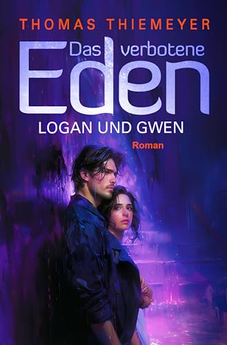 Logan und Gwen: Erkenntnis (Das verbotene Eden 2)
