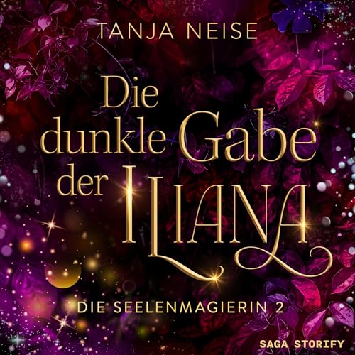 Die dunkle Gabe der Iliana: Die Seelenmagierin 2