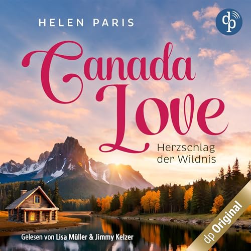 Canada Love: Herzschlag der Wildnis