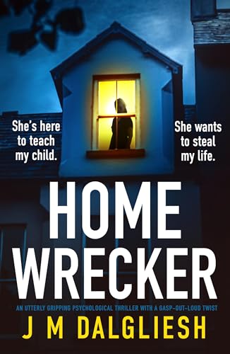 Homewrecker: An utterly gripping psychological thriller with a gasp-out-loud twist