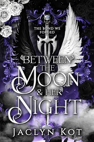 Between the Moon and Her Night: A Dark Fantasy Romance inspired by Hades and Persephone (Between Life and Death Series Book 3)