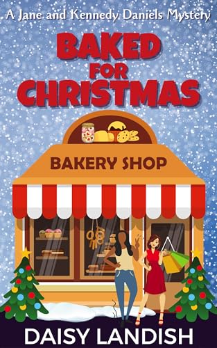 Baked for Christmas: A Cozy Mystery (Jane and Kennedy Daniels Mysteries Book 6)