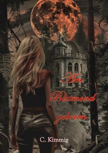 Am Blutmond geboren (Blutmond Omegas 1)