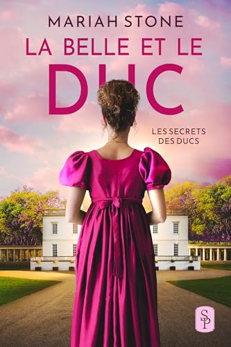 La Belle et le Duc: Une romance historique avec un mariage de convenance (Les Secrets des ducs t. 1)