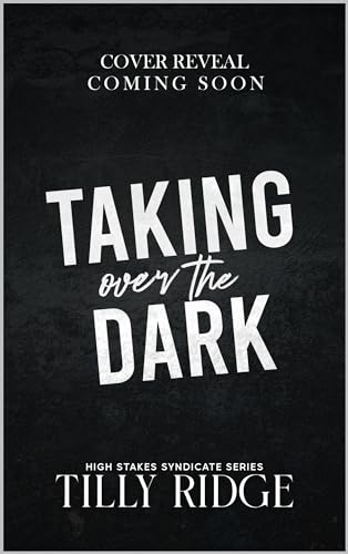 Taking Over the Dark: A Why Choose Mafia Sports Romance (High Stakes Syndicate Series Book 2)