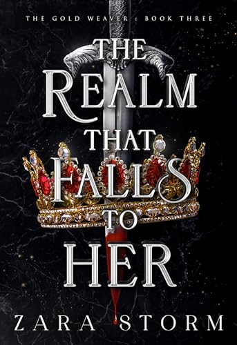 The Realm That Falls to Her: A Dark Fantasy Romance (The Gold Weaver Book 3)