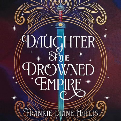 Daughter of the Drowned Empire: Drowned Empire, Book 1