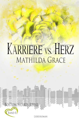 Karriere vs. Herz (Boston Hearts, Band 8)