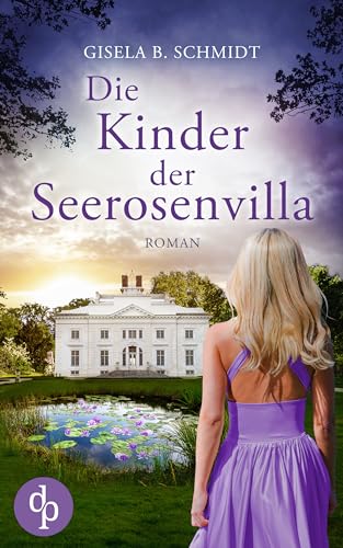 Die Kinder der Seerosenvilla (Die Seerosen-Saga 2)