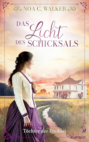 Das Licht des Schicksals - Töchter der Freiheit (Die große Südstaaten-Saga 6)