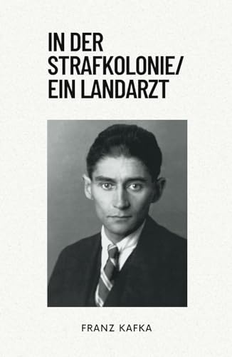In Der Strafkolonie/Ein Landarzt: Originalausgabe