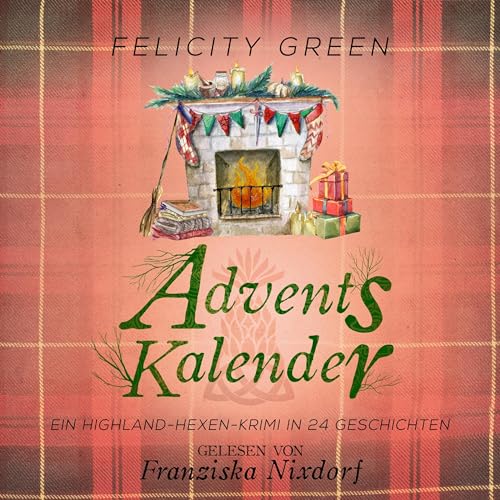 Highland-Hexen-Krimis 10: Highland-Hexen-Krimi Adventskalender. Ein Highland-Hexen-Krimi in 24 Geschichten