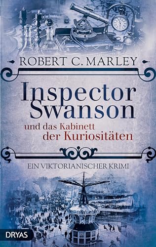 Inspector Swanson und das Kabinett der Kuriositäten: Ein viktorianischer Krimi