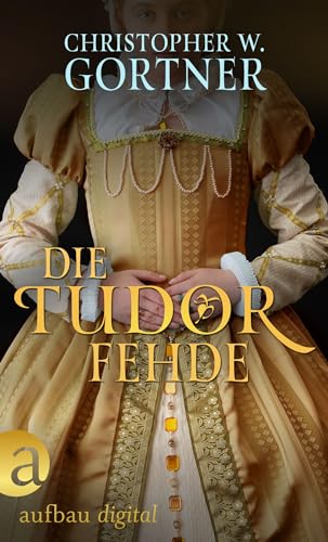 Die Tudor Fehde (Die große Tudor Saga 3)
