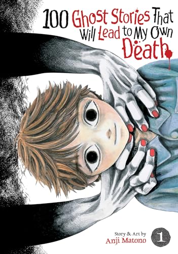 100 Ghost Stories That Will Lead to My Own Death 1