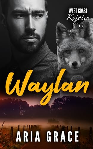 West Coast Kojoten: Waylan: MM MPreg Kojoten-Wandler Romanze