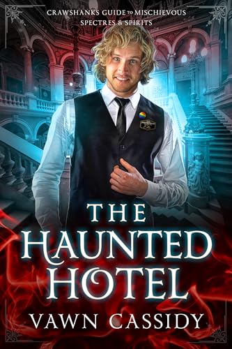 The Haunted Hotel (Crawshanks Guide to Mischievous Spectres & Spirits Book 1)
