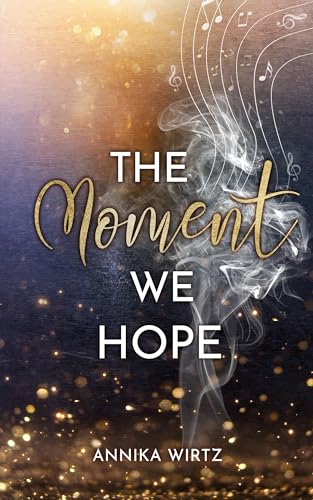 The Moment we Hope (The Moment - Reihe 3)