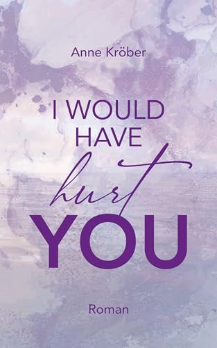 I would have hurt you (West Canada Love 3)