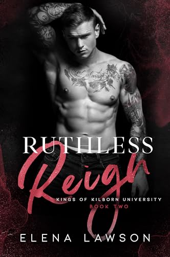 Ruthless Reign (Kings of Kilborn University Book 2)