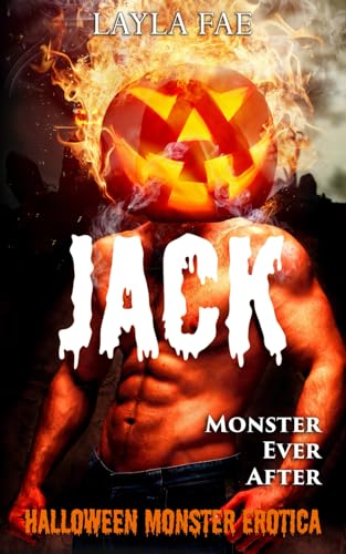 JACK: Halloween Monster Erotica (Monster Ever After)
