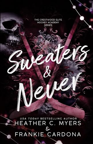 Sweaters & Never (The Crestwood Elite Hockey Academy Series, Band 4)