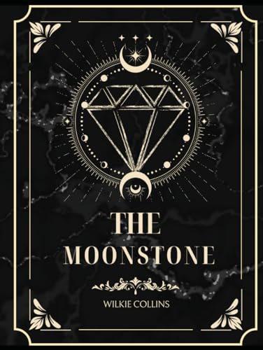 The Moon Stone: With original illustrations - annotated