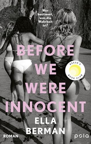 Before we were innocent: Roman | Ein aufwühlender Roman über die tiefen, komplexen Bindungen unter Teenagern und wie sie unser Leben prägen