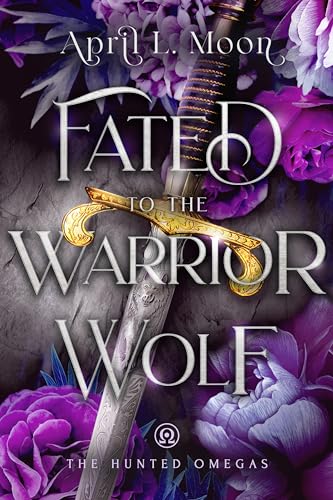 Fated to the Warrior Wolf: A Fated Mates Wolf Shifter Paranormal Romance (The Hunted Omegas Book 3)
