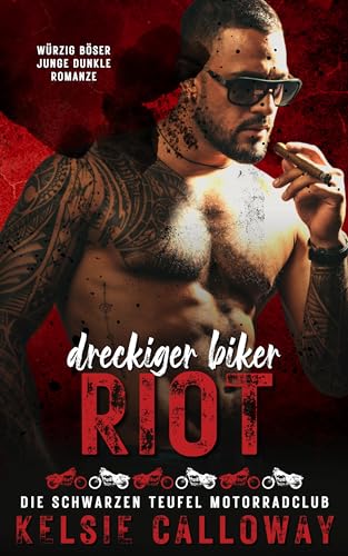 Dreckiger Biker Riot: Würzig Böser Junge Dunkle Romanze (Die Schwarzen Teufel Motorradclub 2)