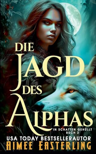 Die Jagd des Alphas (In Schatten Gehüllt, Band 2)