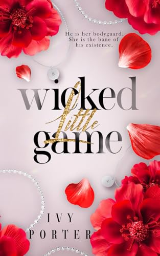 Wicked little game: A bodyguard romance (Wicked Love, Band 1)