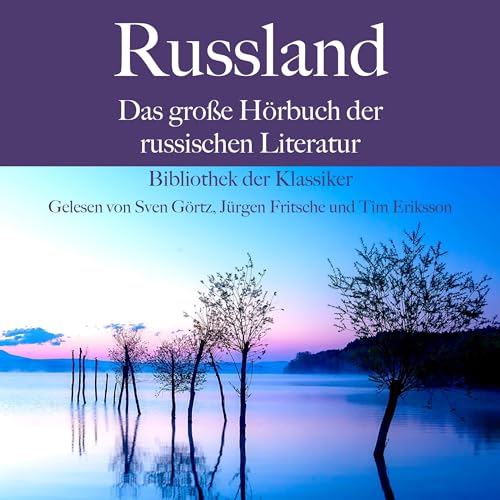 Russland - Das große Hörbuch der russischen Literatur: Bibliothek der Klassiker