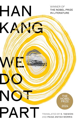 We Do Not Part: The instant Sunday Times bestseller and winner of the 2024 Nobel Prize in Literature