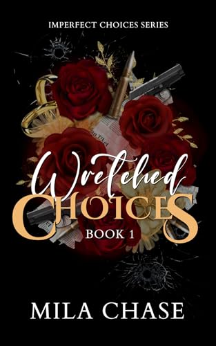 Wretched Choices: Mafia Romance (Imperfect Choices Series Book 1)