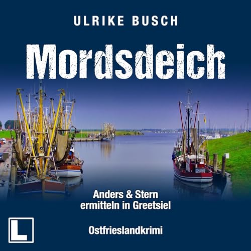 Mordsdeich: Anders und Stern ermitteln in Greetsiel 1