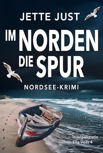 Im Norden die Spur: Nordsee-Krimi: Inselpolizistin Ella Voss ermittelt, Band 4
