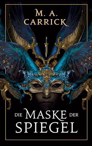 Die Maske der Spiegel: Rabe und Rose, Band 1 (Die Abenteuer der Piratin Amina al-Sirafi)
