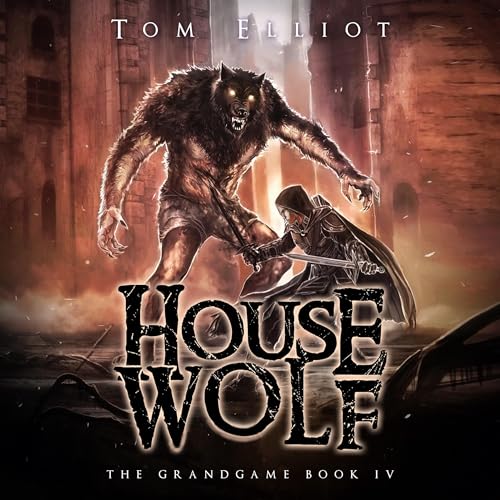 House Wolf: A Dark Fantasy LitRPG Adventure
