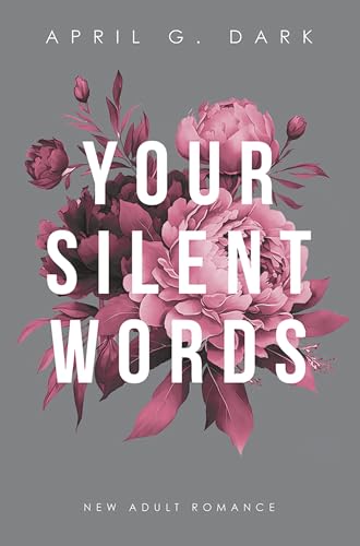 Your silent Words: New Adult Romance mit Mental-Health-Bezug | Schonungslos. Berührend. Echt. (Neuauflage)