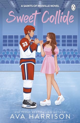 Sweet Collide: The brand new ice hockey sports romance from the USA Today bestselling author (Redville Saints Book 1)