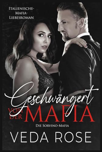 Geschwängert von der Mafia: Italienische-Mafia-Liebesroman (Die Sorvino-Mafia, Band 9)