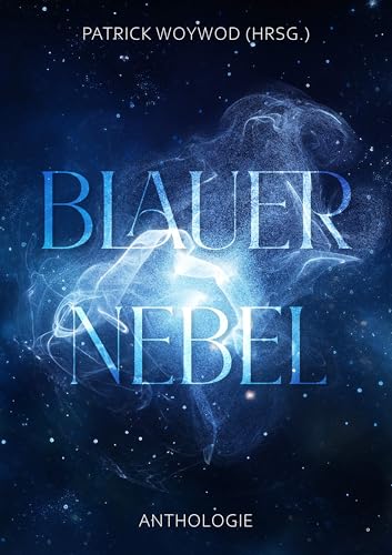 Blauer Nebel: Spendenanthologie für den Gnadenhof Sandhausen-Bruchhausen (Spendenanthologien Gnadenhof Sandhausen-Bruchhausen)