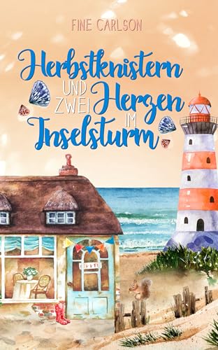 Herbstknistern und zwei Herzen im Inselsturm (Seeglück Ostseeromane 3)
