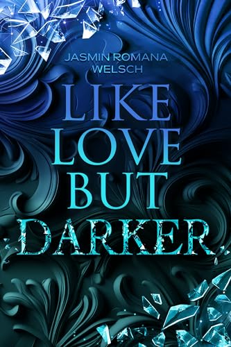 LIKE LOVE BUT DARKER (Like Love Reihe 1)