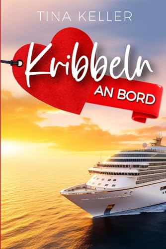 Kribbeln an Bord (Humorvolle Liebesromane / Urlaub / Ostsee / Kreuzfahrt)
